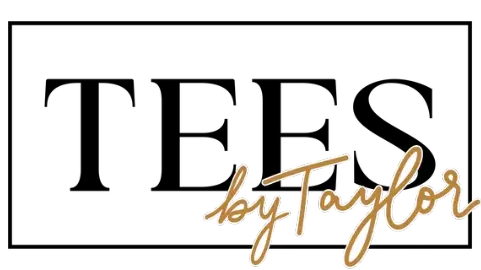 TEES by Taylor